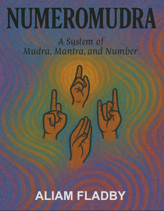 Numeromudra: A System of Mudra, Mantra and Number